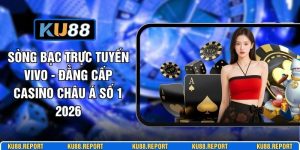 Sòng Bạc Trực Tuyến Vivo - Đẳng Cấp Casino Châu Á Số 1 2026
